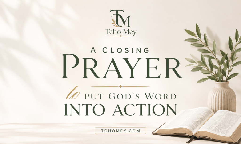 A Closing Prayer to Put God's Word into Action