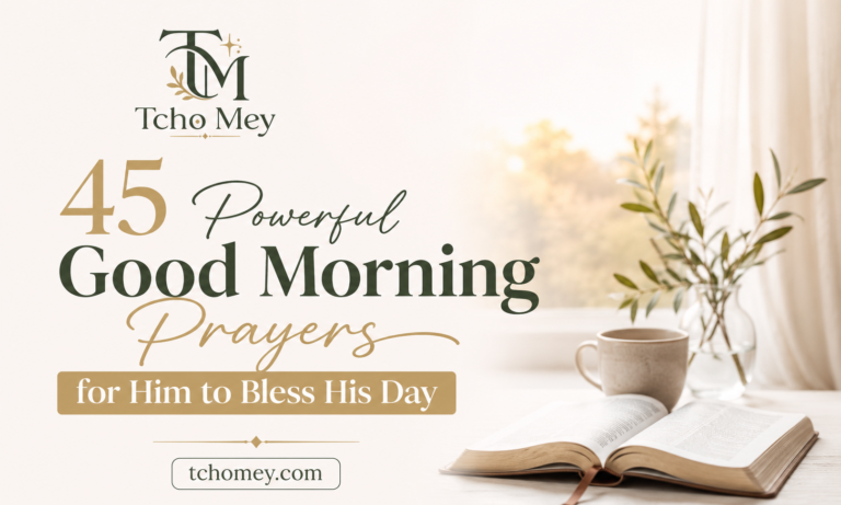 45 Powerful Good Morning Prayers for Him to Bless His Day