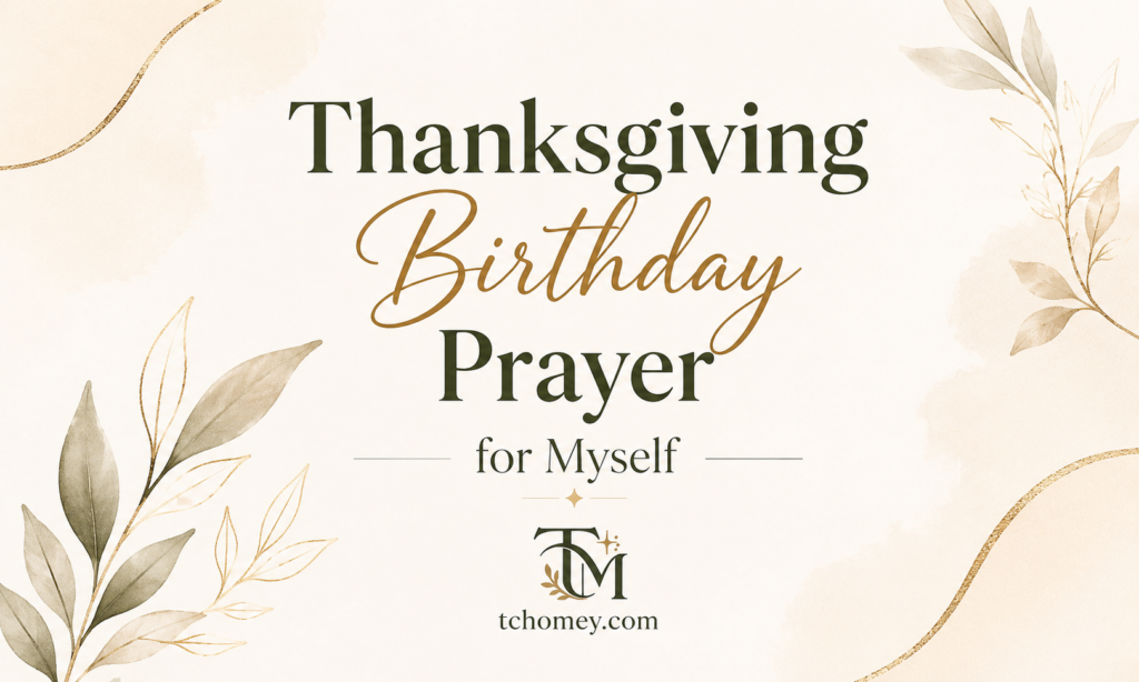 Thanksgiving Birthday Prayer for Myself