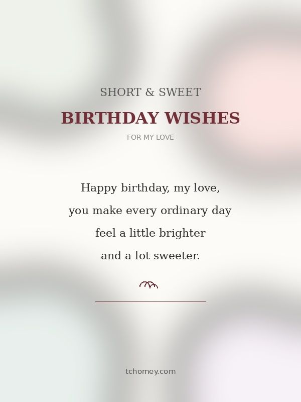 Short & Sweet Birthday Wishes for My Love